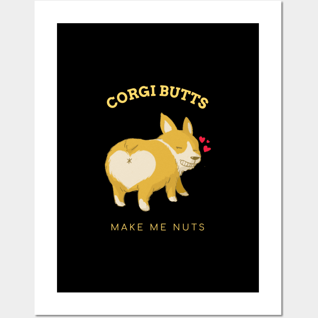 Corgi Butts Make Me Nuts Wall Art by PRiley